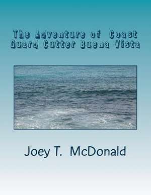 The Adventure Coast Guard Cutter Buena Vista de Joey Travis McDonald