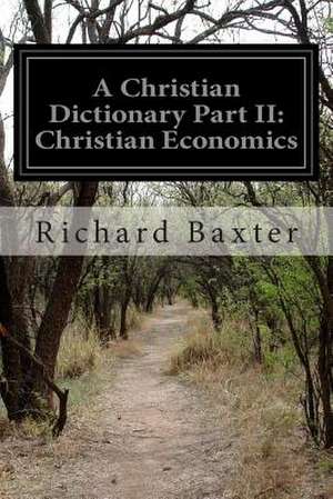 A Christian Dictionary Part II de Richard Baxter