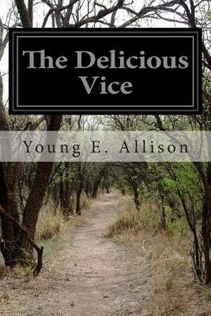The Delicious Vice de Young E. Allison