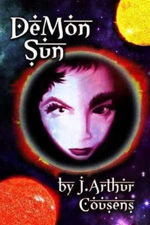 Demon Sun de J. Arthur Cousens