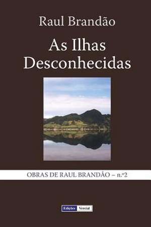 As Ilhas Desconhecidas de Raul Brandao