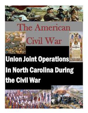 Union Joint Operations in North Carolina During the Civil War de Air War College