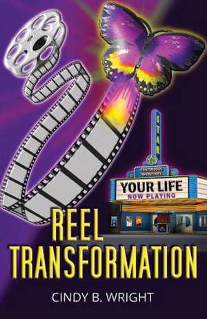 Reel Transformation de Cindy B. Wright