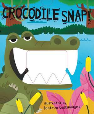 Crocodile Snap! de Beatrice Costamagna