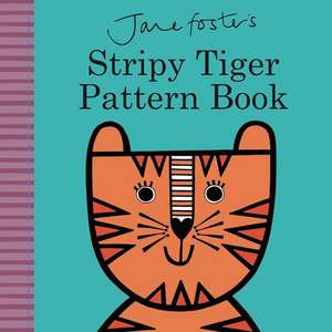 Jane Foster's Stripy Tiger Pattern Book de Jane Foster