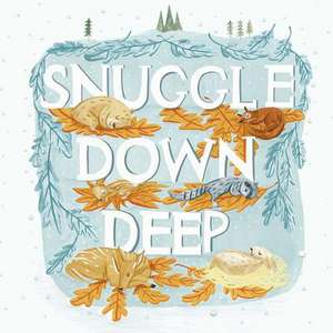 Snuggle Down Deep de Diane Ohanesian