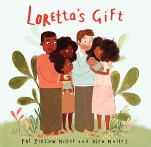 Loretta's Gift de Pat Zietlow Miller