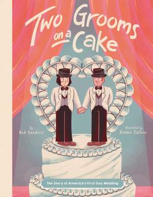 Two Grooms on a Cake de Rob Sanders