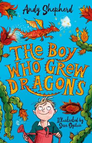 The Boy Who Grew Dragons de Andy Shepherd