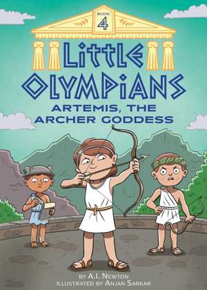 Little Olympians 4: Artemis, the Archer Goddess de A I Newton