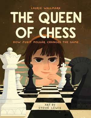 The Queen of Chess de Laurie Wallmark