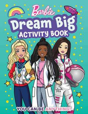 Barbie Dream Big Activity Book de Mattel