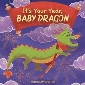 It's Your Year, Baby Dragon de Little Bee Books