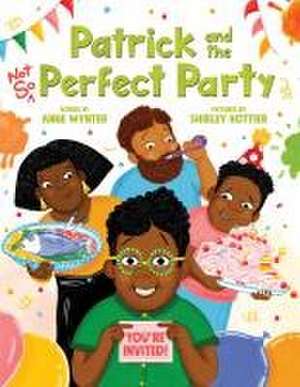 Patrick and the Not So Perfect Party de Anne Wynter