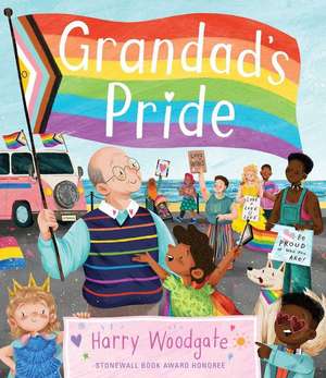 Grandad's Pride (a Grandad's Camper LGBTQ Pride Book for Kids in Partnership with Glaad) de Harry Woodgate