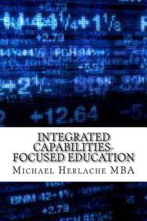 Integrated Capabilities-Focused Education de Michael Herlache