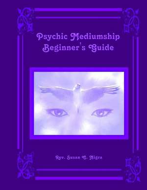 Psychic Mediumship Beginner's Guide de Rev Susan C. Nigra