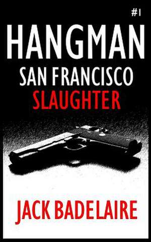 San Francisco Slaughter de Jack Badelaire