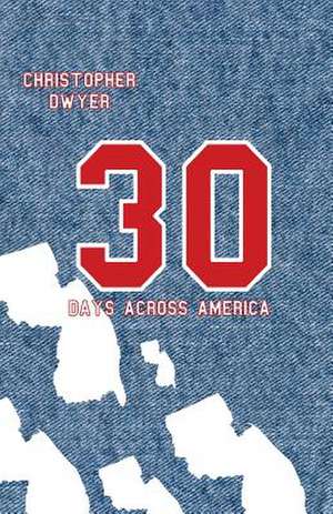 30 Days Across America de Christopher Dwyer