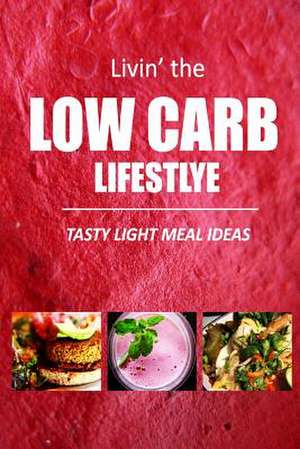 Tasty Light Meal Ideas de Livin' the Low-Carb Lifestyle