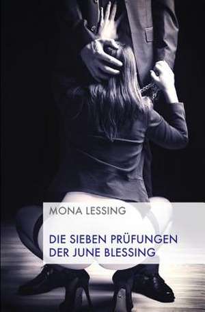 Die Sieben Prufungen Der June Blessing de Mona Lessing