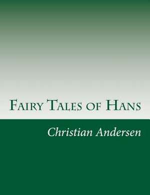 Fairy Tales of Hans de Christian Andersen