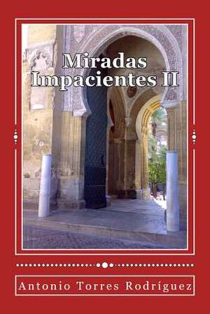 Miradas Impacientes II de Torres Rodriguez, Antonio