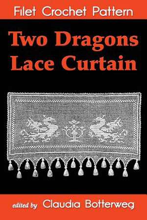 Two Dragons Lace Curtain Filet Crochet Pattern de Claudia Botterweg