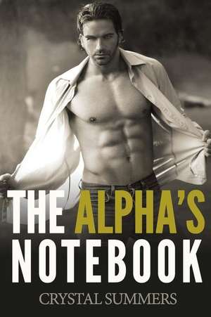 The Alpha's Notebook de Crystal Summers