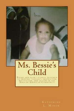 Ms. Bessie's Child de Katherine L. Minor