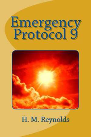 Emergency Protocol Nine de MR H. M. Reynolds