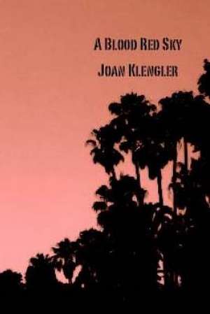 A Blood Red Sky de Joan Klengler