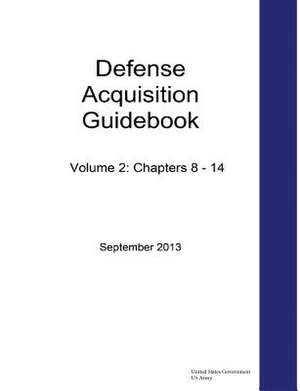 Defense Acquisition Guidebook Volume 2 de United States Government Us Army