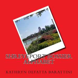 Shreveport Bossier Alphabet de Kathryn DeFatta Barattini