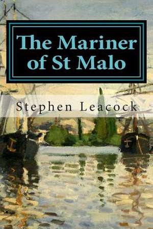 The Mariner of St Malo de Stephen Leacock