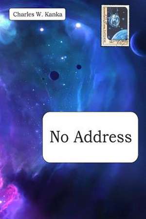 No Address de Charles W. Kanka