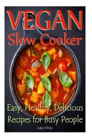 Vegan Slow Cooker de Kate White