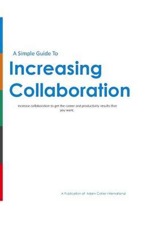 Increasing Collaboration de MR Adam K. Collier