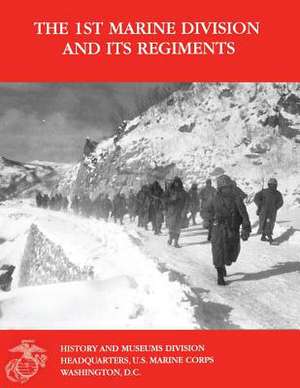 The 1st Marine Division and Its Regiments de Danny J. Crawford