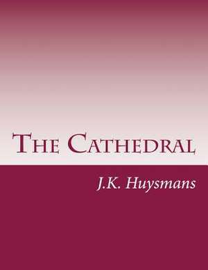 The Cathedral de J. -K Huysmans