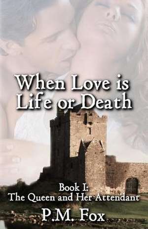 When Love Is Life or Death de P. M. Fox