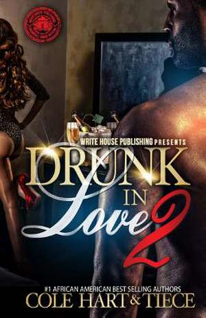 Drunk in Love 2 de Tiece Mickens