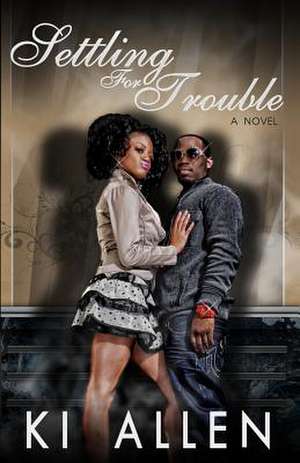 Settling for Trouble de Ki Allen