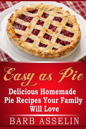 Easy as Pie de Barb Asselin