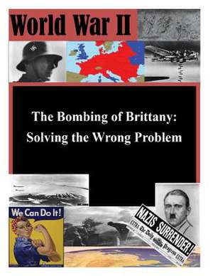 The Bombing of Brittany de School of Advanced Military Studies