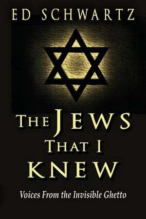 The Jews That I Knew de Ed Schwartz