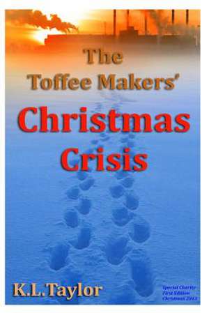 The Toffee Makers' Christmas Crisis de K. L. Taylor