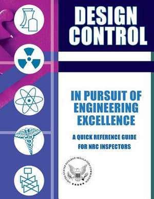 Design Control in Pursuit of Engineering Excellence de U. S. Nuclear Regulatory Commission