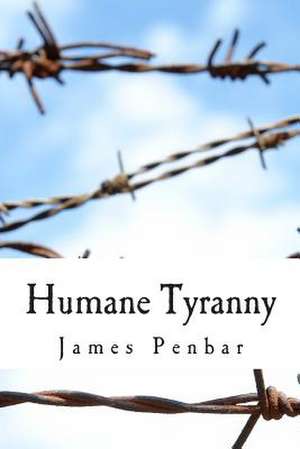 Humane Tyranny de MR James Penbar