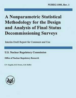 A Nonparametric Statistical Methodology for the Design and Analysis of Final Status Decommissioning Surveys de U. S. Nuclear Regulatory Commission